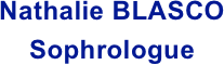 Nathalie BLASCO
Sophrologue